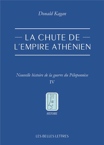 La Chute De L'empire Athenien : Nouvelle Histoire De La Guerre Du Peloponnese Tome 4 