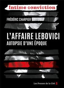 L'affaire Lebovici : Autopsie D'une Epoque 