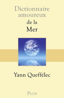 Dictionnaire Amoureux ; De La Mer 