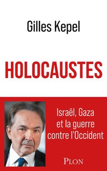 Holocaustes : Israel, Gaza Et La Guerre Contre L'occident 