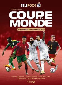 Guide De La Coupe Du Monde De Football (edition 2022) 