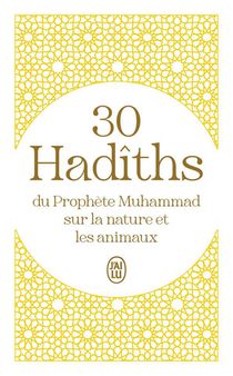 30 Hadiths Du Prophete Muhammad Sur Notre Rapport A La Nature Et Aux Animaux 