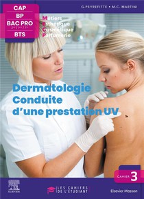 Dermatologie, Conduite D'une Prestation Uv, Cahier 3 ; Les Cahiers De L'esthetique ; Cap, Bp, Bac Pro, Bts 
