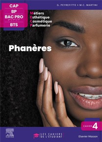 Metiers Esthetique Cosmetique Parfumerie Cahier 4 : Phaneres ; Cap, Bp, Bac Pro, Bts ; Les Cahiers De L'etudiant 