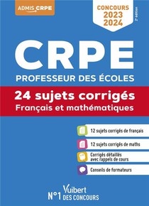 Crpe : Concours Professeur Des Ecoles ; Francais Et Mathematiques ; 24 Sujets Corriges - Entrainement 