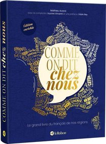 Comme On Dit Chez Nous : Le Grand Livre Du Francais De Nos Regions 