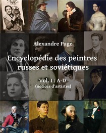 Encyclopedie Des Peintres Russes Et Sovietiques : Vol. I : A-d (notices D'artistes) - (edition De Po 
