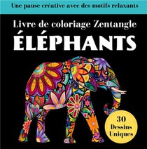 Elephant Zentangle : Livre De Coloriages Anti-stress Pour Adultes 