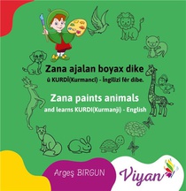 Zana Paints Animals And Learns Kurdi(kurmanji) - English - Zana Ajalan Boyax Dike U Kurdi(kurmanci) 