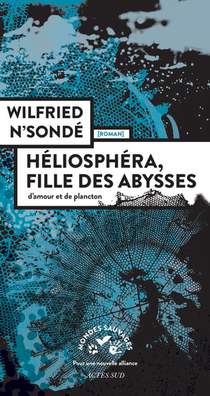 Heliosphera, Fille Des Abysses : D'amour Et De Plancton 