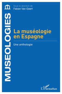 La Museologie En Espagne : Une Anthologie 