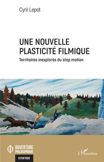 Une Nouvelle Plasticite Filmique : Territoires Inexplores Du Stop Motion 