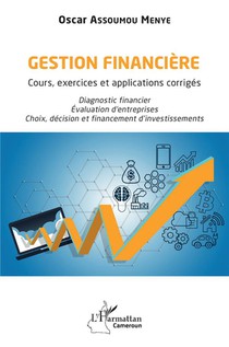 Gestion Financiere - Cours, Exercices Et Applications Corriges 