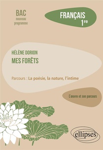 Francais : Premiere ; Helene Dorion, Mes Forets 