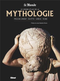 Le Grand Atlas De La Mythologie : Le Monde 