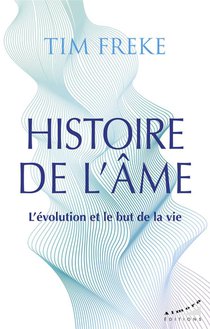 Histoire De L'ame : L'evolution Et Le But De La Vie 
