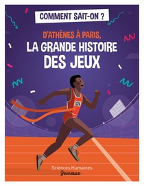 D'athenes A Paris : La Grande Histoire Des Jeux 