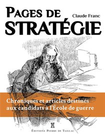 Pages De Strategie : Chroniques Et Articles Destines Aux Candidats A L'ecole De Guerre 
