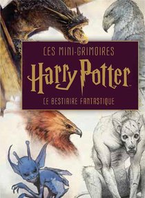 Harry Potter : Les Mini-grimoires T.2 ; Le Bestiaire Fantastique 