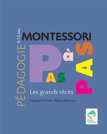 Montessori Pas A Pas : Les Grands Recits 