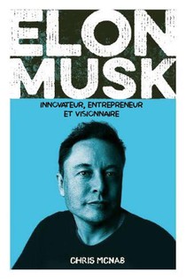 Elon Musk : Innovateur, Entrepreneur Et Visionnaire 