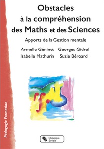 Obstacles A La Comprehension Des Maths Et Des Sciences : Apports De La Gestion Mentale 
