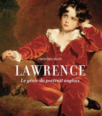 Thomas Lawrence : Le Genie Du Portrait Anglais 