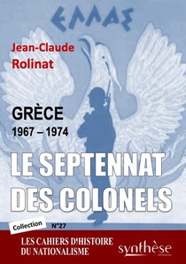Le Septennat Des Colonels - Les Cahiers D'histoire Du Nationalisme (n 27) 