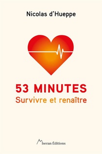 53 Minutes : Survivre Et Renaitre 