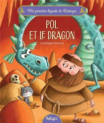 Ma Premiere Legende De Bretagne : Pol Et Le Dragon 