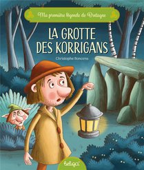 Ma Premiere Legende De Bretagne : La Grotte Des Korrigans 