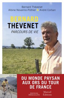 Bernard Thevenet : Parcours De Vie 