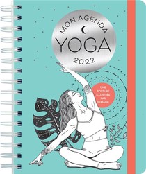 Mon Agenda Yoga : Une Posture Illustree Par Semaine (edition 2022) 
