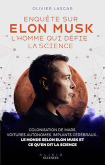 Enquete Sur Elon Musk, L'homme Qui Defie La Science 