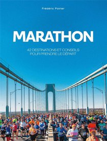 Marathon : 42 Destinations Et Conseils Pour Prendre Le Depart 