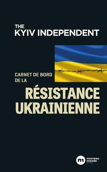 Carnet De Bord De La Resistance Ukrainienne 