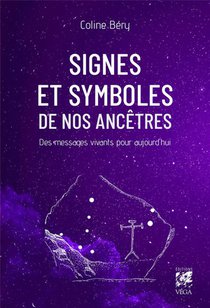 Signes Et Symboles De Nos Ancetres : Des Messages Vivants Pour Aujourd'hui 