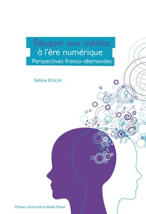 Eduquer Aux Medias A L'ere Du Numerique : Perspectives Franco-allemandes 
