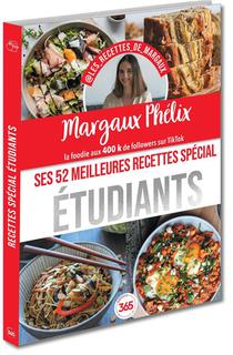 Margaux Phelix : Ses 52 Meilleures Recettes Special Etudiants : Simples Et Gourmandes 