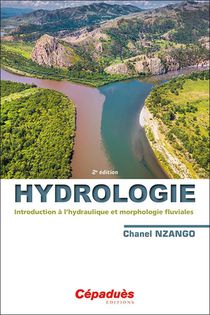Hydrologie : Introduction A L'hydraulique Et Morphologie Fluviales (2e Edition) 