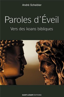 Paroles D'eveil : Vers Des Koans Bibliques 