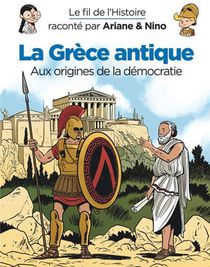 Le Fil De L'histoire Raconte Par Ariane & Nino T.39 ; La Grece Antique, Aux Origines De La Democratie 