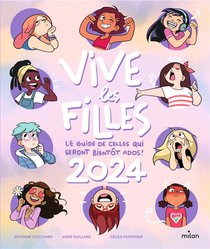 Vive Les Filles : Le Guide De Celles Qui Seront Bientot Ados ! (edition 2024) 