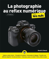 La Photographie Au Reflex Numerique Pour Les Nuls (8e Edition) 