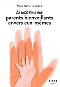 Le Petit Livre Des Parents Bienveillants Envers Eux-memes 