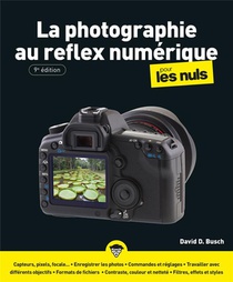 La Photographie Au Reflex Numerique Pour Les Nuls (9e Edition) 