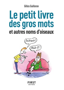 Le Petit Livre Des Gros Mots Et Autres Noms D'oiseaux (2e Edition) 