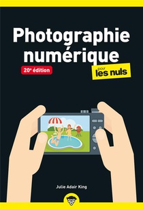 Photographie Numerique Pour Les Nuls (20e Edition) 