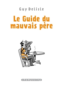Le Guide Du Mauvais Pere ; Integrale T.1 A T.4 