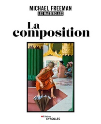 La Composition, Les Masterclass De Michael Freeman 